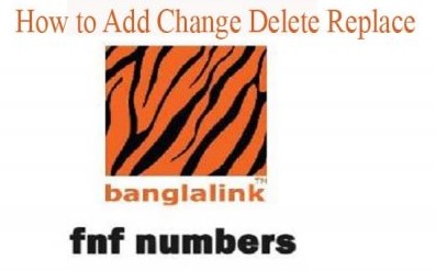How to add/remove/check Banglalink fnf numbers