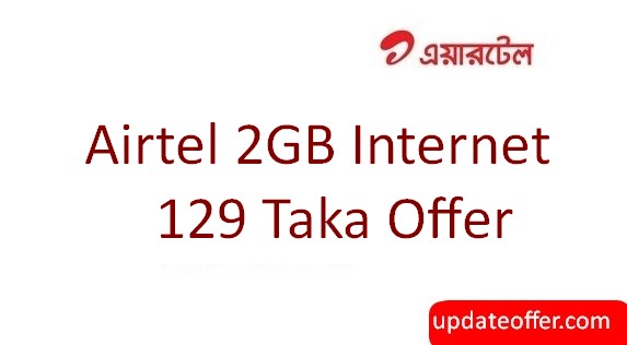 Airtel 2GB Internet 129Tk Offer